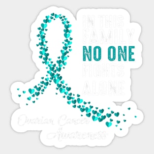 In Family No One Fights Alone Ovarian Cancer Awareness Sticker